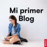 Qué debo saber para tener mi primer blog en 2025